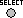 Select Button